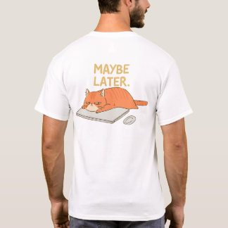 Kanske Senare Orange Katt Kontorshumor T Shirt