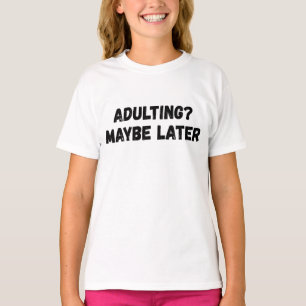 Kanske senare t shirt