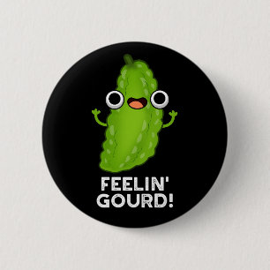 Känsla av Gourd Funny Känn Bra Mörk BG Knapp