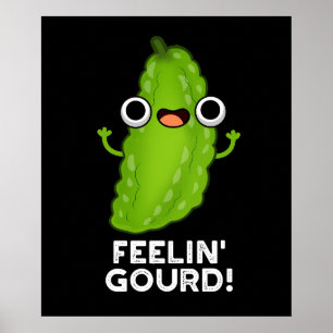 Känsla av Gourd Funny Känn Bra Mörk BG Poster