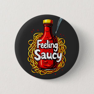 Känsla av saucy - Roligt Tomato Ketchup-utskrift f Knapp