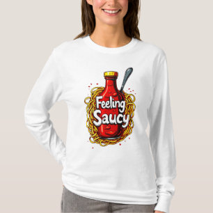Känsla av saucy - Roligt Tomato Ketchup-utskrift f T Shirt