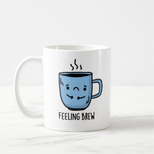 Känsla Brew Funny Ledsen Coffee Pun Kaffemugg