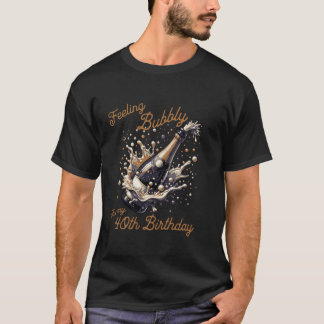 Känsla Bubly 40:e födelsedag Party Champagne T Shirt
