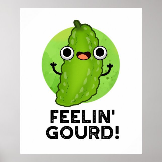 Känsla Gourd Funny Känning av Bra Vegetable Pun Poster (Framsidan)