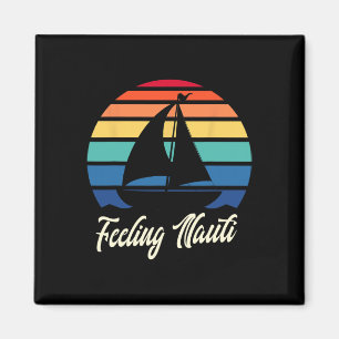 Känslan Nauti - Rolig Segelbåt Segla Båtliv Magnet
