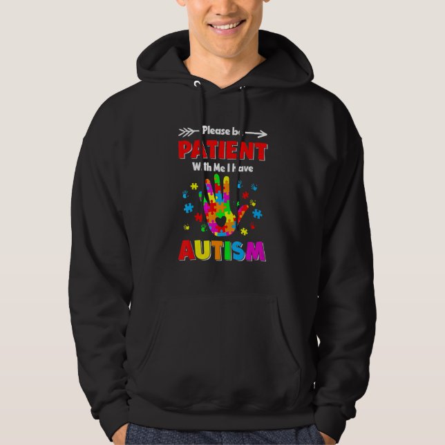 Känslan till autism Ha tålamod med mig jag har Hoodie (Framsida)