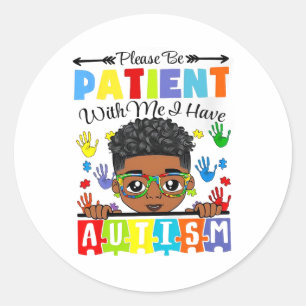 Känslan till autism Ha tålamod med mig jag har Runt Klistermärke