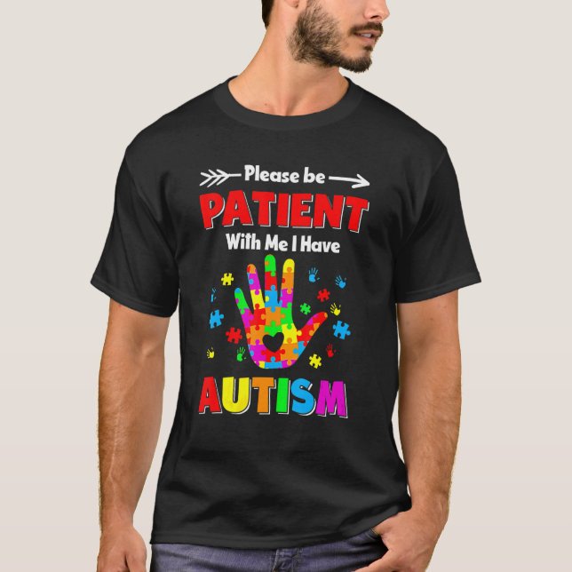 Känslan till autism Ha tålamod med mig jag har T Shirt (Framsida)