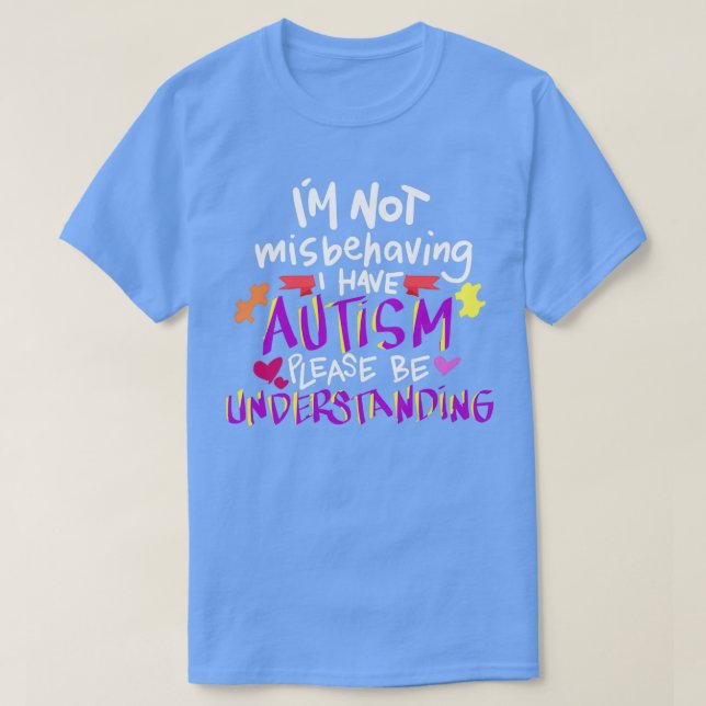 Känslan till autism jag inte missförstånd att jag  t shirt (Design framsida)