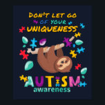 Känslan till autism Släpp inte din unika karaktär Poster<br><div class="desc">Släpp aldrig taget om din unika kampanj-medvetandegrad för springa, promenader, evenemang och bra för hela året. Utformningen är färgstark, ljusstark och roligt med en lutning på gren och som håller fast vid sitt grepp</div>