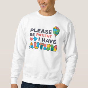 Känslan till autism Var tålamod jag har autism Lång Ärmad Tröja
