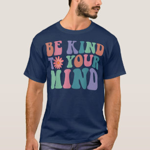 Känslan till psykisk hälsa ska vara god för dig331 t shirt