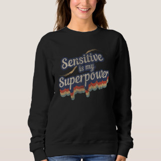 Känslig är min supermaktsjektiv t shirt