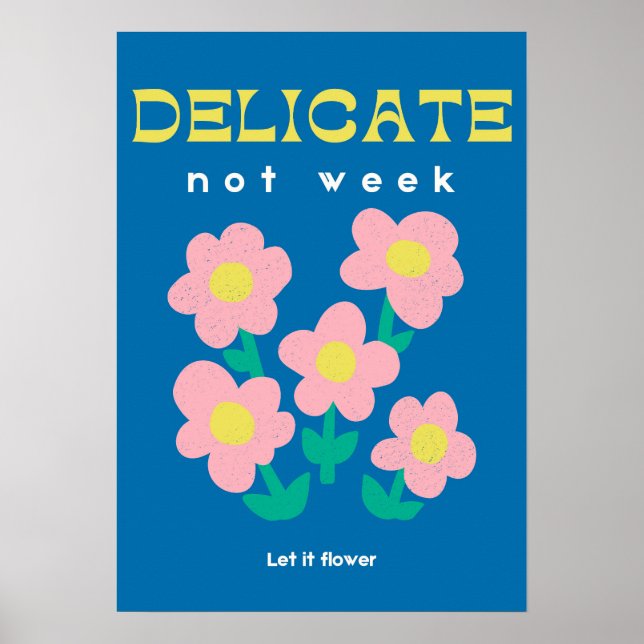 Känslig, inte svag – feministisk blomsterkonst poster (Framsidan)