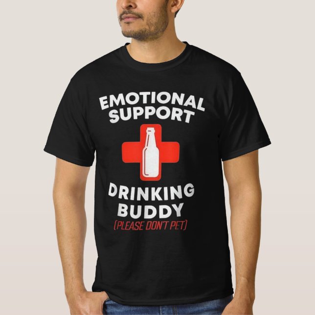Känslomässig Stöd Drickande Kompis Rolig Öl  T Shirt (Framsida)