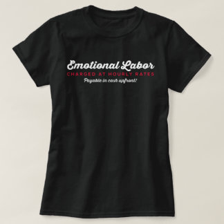 Känslomässigt arbete timtaxa t shirt