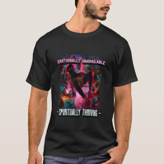 Känslomässigt otillgänglig T-shirt