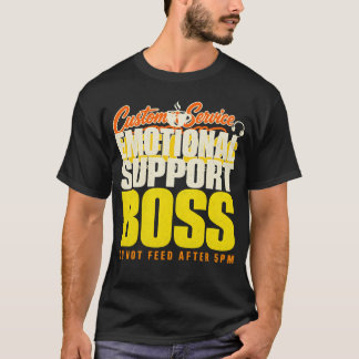 Känslomässigt stöd för chef - T-shirt