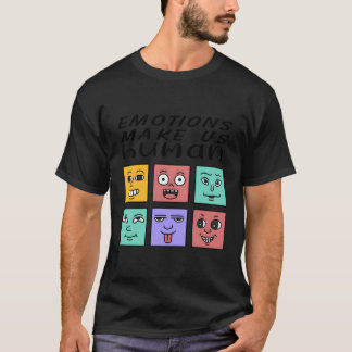 Känslor gör oss till Hu Tal Health Positive Quote T Shirt