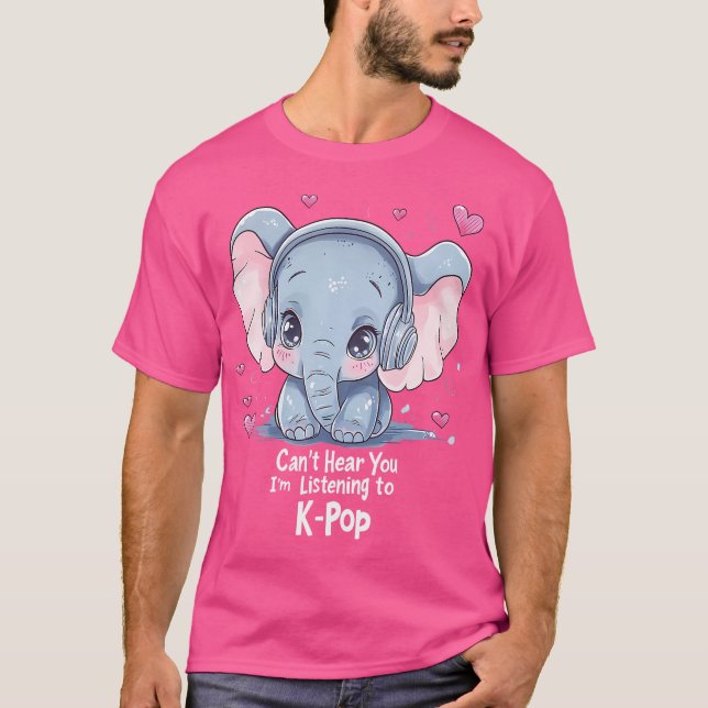 Kan'T Höra Dig, Jag Lyssnar Kpop Elefant K-Pop M T Shirt (Framsida)