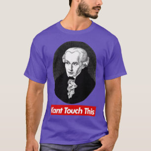 Kant Touch den här filosofiska minnesdesignen T Shirt