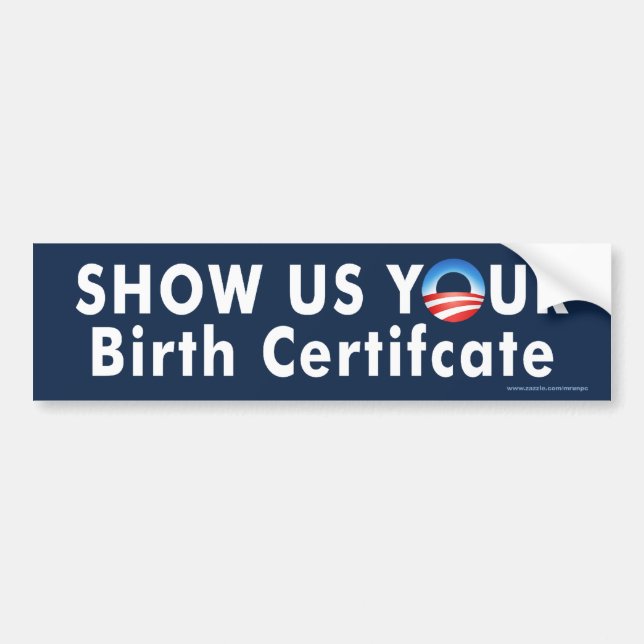 kantdekal för anti-Obama "Show Your Birth Cert" Bildekal (Framsidan)