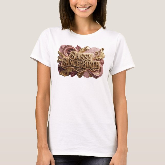Kantig röd SASSIG SEDAN FÖDSELN Ko-design T Shirt (Framsida)