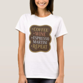Kantigt Guld KAFFE VIN ESPRESSO MARTINI REPETERAR T Shirt