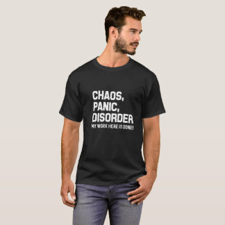 Kaosar görar panikslagen oordning som mitt arbete t-shirt
