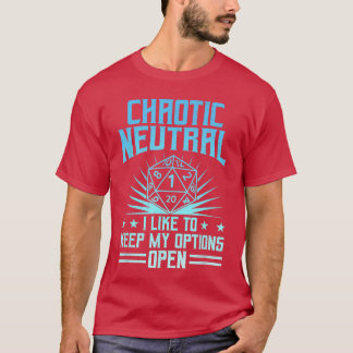 Kaotiskt Neutral Jag Gillar Att Ha Mina Alternativ T Shirt