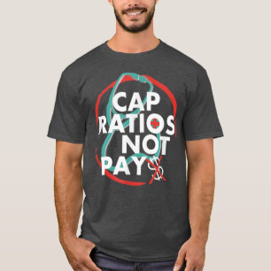Kap-kvoterna Betalar inte nationalsjuksköterskorna T Shirt