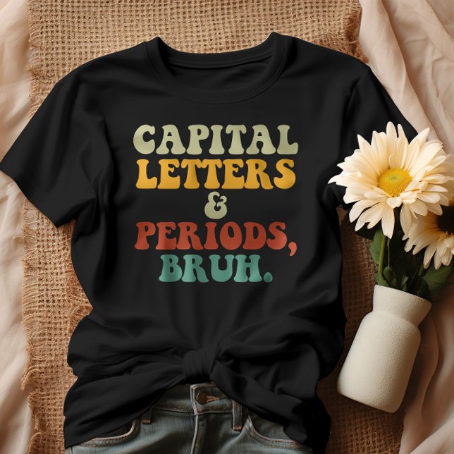 Kapitalets Brev och periodens Bruh T Shirt (Skapare uppladdad)