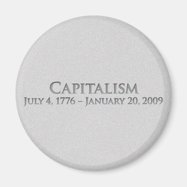 Kapitalism 4 juli, 1776-20 januari 2009 magnet (Framsidan)