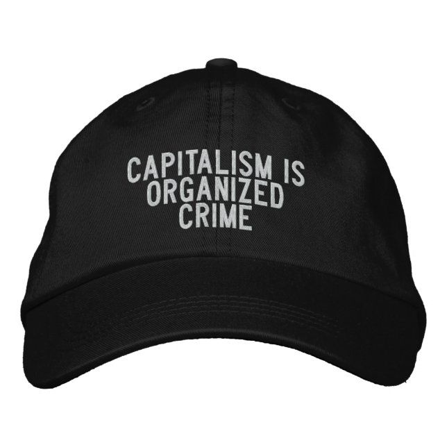 kapitalism är organiserad brottslighet broderad keps (Framsida)