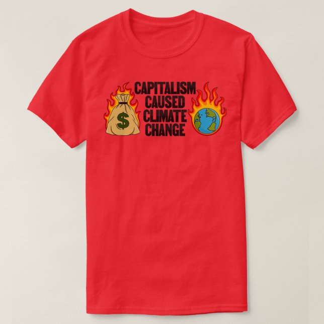 Kapitalism orsakad av klimatförändringar t shirt (Design framsida)