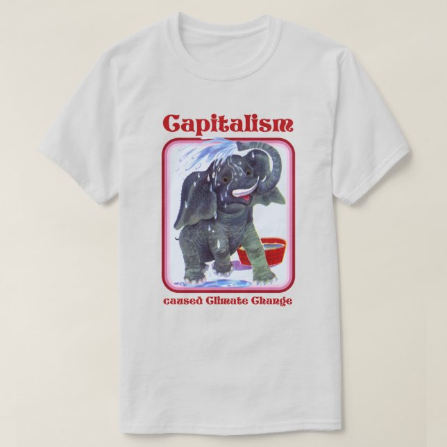 Kapitalism orsakade klimatförändringar t shirt (Design framsida)