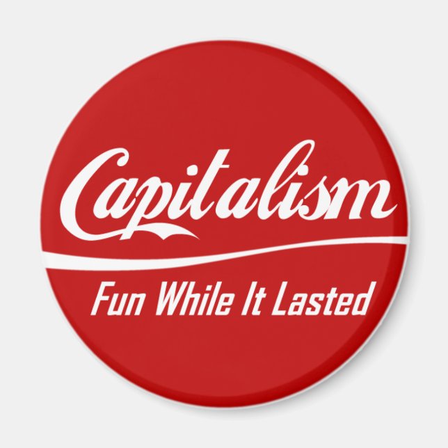 Kapitalism - Roligt medan den varade Magnet (Framsidan)