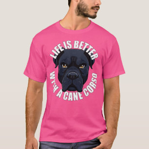 Käpp Corso Life är bättre med en Hund-valp T Shirt