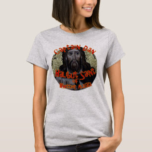 Kapten Dan the Halibut Saint of Whittier Alaska T Shirt