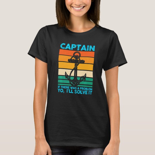 Kapten om det var problem med båtbåtar t shirt (Framsida)