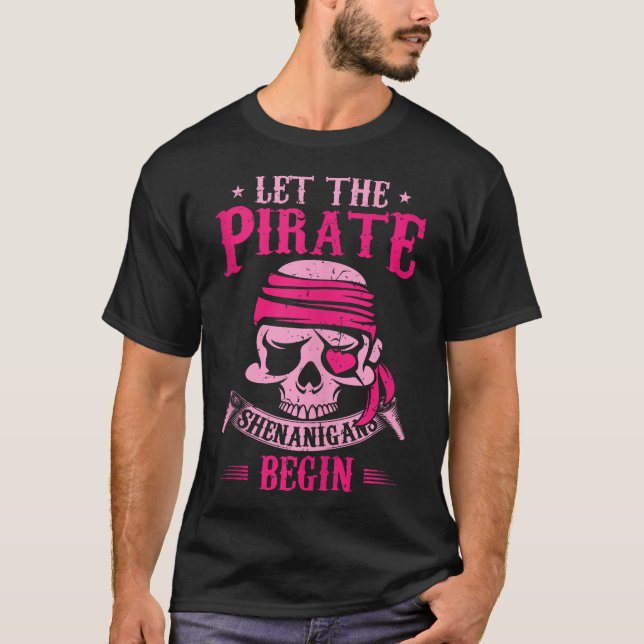 Kapten Pirat lät Pirat Shenanigans börja T Shirt (Framsida)