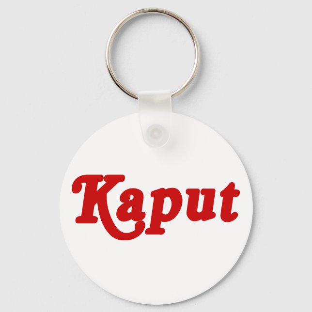 KAPUT ♦ ARBETA INTE ♦ NYCKELRING (Framsida)