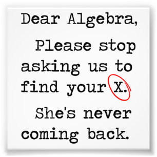 Kär Algebra behar stoppet som frågar oss att fin Fototryck