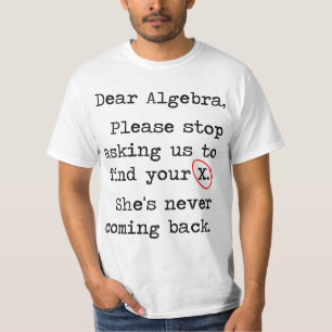 Kär Algebra behar stoppet som frågar oss att fin T-shirt