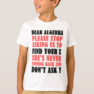Kär Algebra behar stoppet som frågar oss att fin T-shirt
