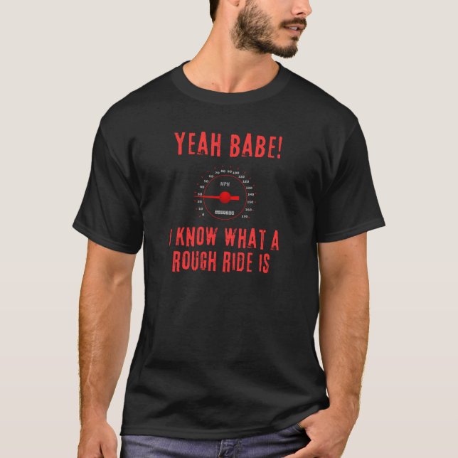 Kar Gage, jag vet vad en grov rid är T Shirt (Framsida)