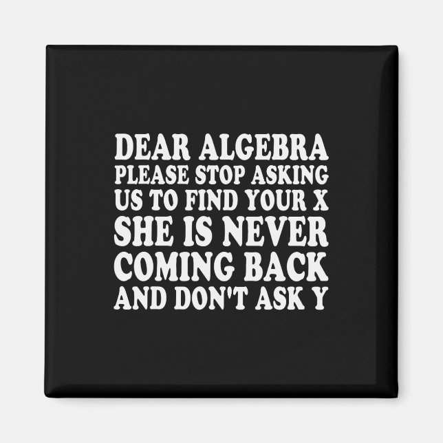 Kära Algebra Rolig Sarcastic Skola Saying För Tee Magnet (Framsidan)