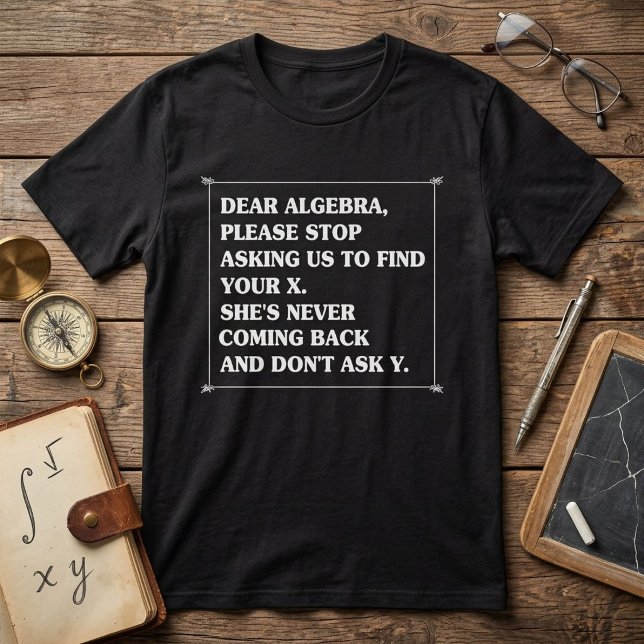Kära Algebra Roligt Matematik Citat T Shirt (Skapare uppladdad)