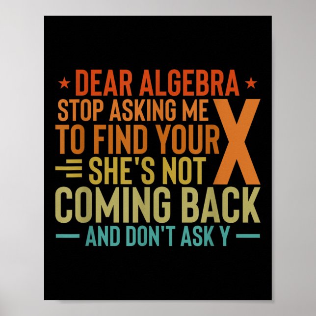 Kära Algebra, sluta be mig att hitta din X-matemat Poster (Framsidan)